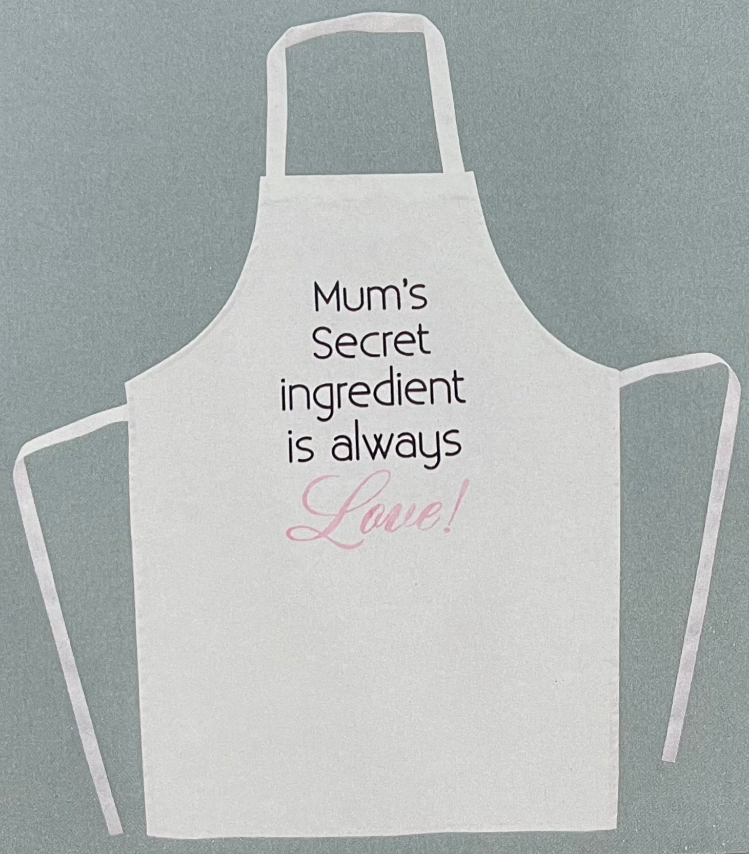 Apron - Mum's secret ingredient is always love